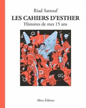 Les Cahiers d'Esther - tome 6 Histoires de mes 15 ans - Book #6 of the Les Cahiers d'Esther
