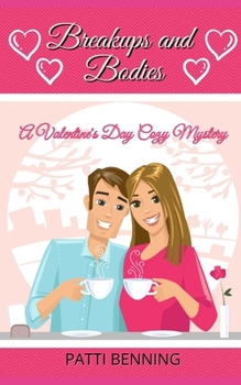 Breakups and Bodies: A Valentine's Day Cozy Mystery