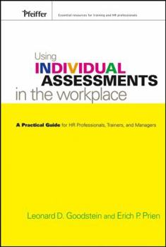 Hardcover Using Individual Assessments in the Workplace: A Practical Guide for HR Professionals, Trainers, and Managers Book