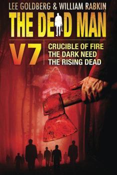 Paperback The Dead Man Volume 7: Crucible of Fire, the Dark Need, and the Rising Dead Book