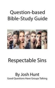 Paperback Question-based Bible Study Guides -- Respectable Sins: Good Questions Have Groups Talking Book