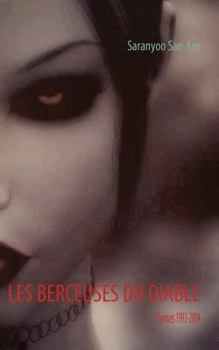 Paperback Les Berceuses Du Diable: Poemes 1993-2004 [French] Book
