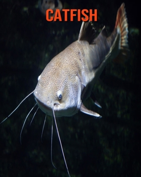 Paperback Catfish: Amazing Photos & Fun Facts Book About Catfish For Kids Book