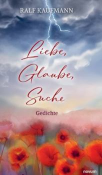 Hardcover Liebe, Glaube, Suche: Gedichte [German] Book