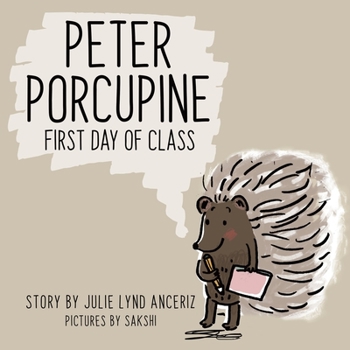 Peter Porcupine: First Day of Class