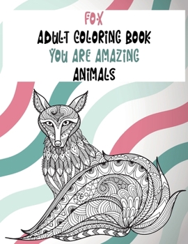 Paperback Adult Coloring Book You Are Amazing - Animals - Fox Book