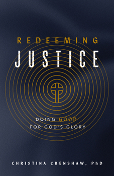 Paperback Redeeming Justice: Doing Good for God's Glory Book