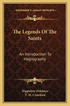 Paperback The Legends of the Saints: An Introduction to Hagiography Book