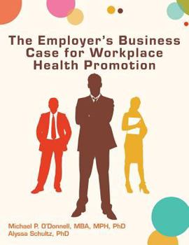 Paperback The Employer's Business Case for Workplace Health Promotion Book