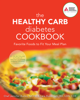 Paperback The Healthy Carb Diabetes Cookbook: Favorite Foods to Fit Your Meal Plan Book