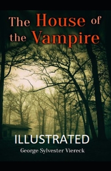 The House of the Vampire Illustrated