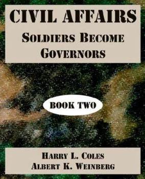 Paperback Civil Affairs: Soldiers Become Governors (Book Two) Book