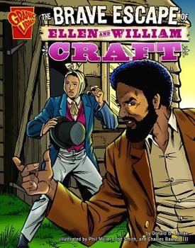 El Valiente Escape De Ellen Y William Craft: The Brave Escape of Ellen And William Craft (Historia Grafica/Graphic History (Graphic Novels) (Spanish))