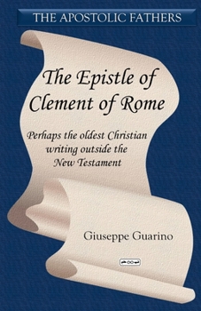 Paperback The Epistle of Clement of Rome: Perhaps the oldest Christian writing outside the New Testament Book