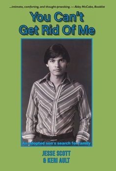Hardcover You Can't Get Rid Of Me: An adopted son's search for family Book