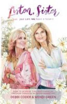 Paperback Listen, Sister: Live Your Life and Leave a Legacy: How to Achieve Time and Financial Freedom through Network Marketing Book