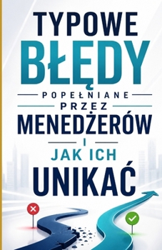 Paperback Typowe blędy popelniane przez menedżerów i jak ich unikac [Polish] Book