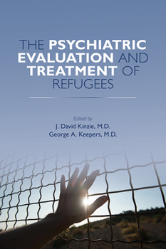 Paperback The Psychiatric Evaluation and Treatment of Refugees Book