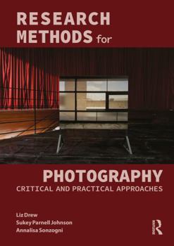 Paperback Research Methods for Photography: Practical and Critical Approaches Book