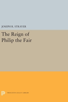 Hardcover The Reign of Philip the Fair Book