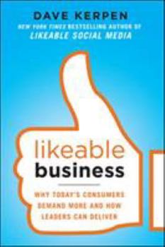 Paperback Likeable Business: Why Today's Consumers Demand More and How Leaders Can Deliver Book
