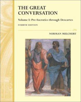 Hardcover The Great Conversation : A Historical Introduction to Philosophy : Pre-Socratics Through Descartes Book