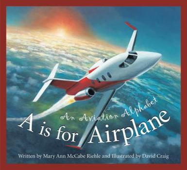Hardcover A is for Airplane: An Aviation Alphabet Book