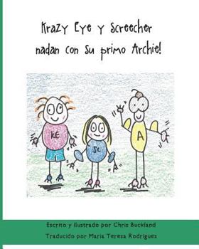 Paperback Krazy Eye y Screecher nadan con su primo Archie!: Una historia de Krazy Eye [Spanish] Book