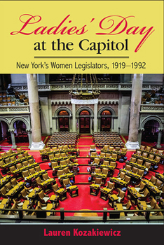 Paperback Ladies' Day at the Capitol: New York's Women Legislators, 1919-1992 Book