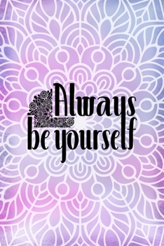 Paperback Always Be Yourself: All Purpose 6x9 Blank Lined Notebook Journal Way Better Than A Card Trendy Unique Gift Purple And Pink Watercolor Mand Book