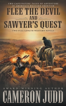 Paperback Flee The Devil and Sawyer's Quest: Two Full Length Western Novels Book