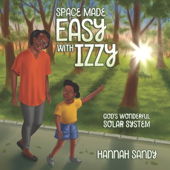 Paperback Space Made Easy With Izzy: God's Wonderful Solar System Book