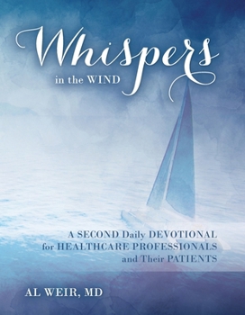 Paperback Whispers in the Wind: A Second Daily Devotional for Healthcare Professionals and Their Patients Book