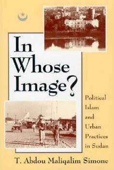 Paperback In Whose Image?: Political Islam and Urban Practices in Sudan Book