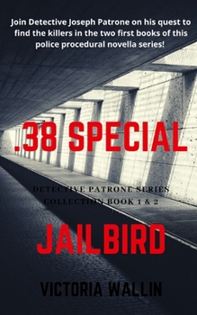 Paperback Detective Patrone Series Collection: Books 1 & 2: .38 Special/Jailbird Book
