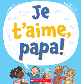 Paperback Je t'Aime, Papa! [French] Book