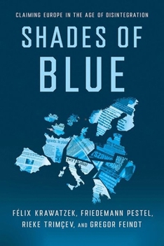 Hardcover Shades of Blue: Claiming Europe in the Age of Disintegration Book