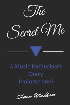 Paperback The Secret Me: A Music Enthusiast's Diary (volume one) Book