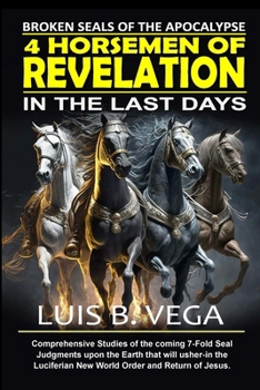 4 Horsemen of Revelation: Broken Seals of the Apocalypse