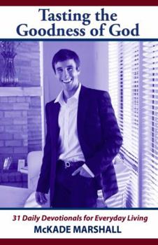 Paperback Tasting the Goodness of God: 31 Daily Devotionals for Everyday Living Book