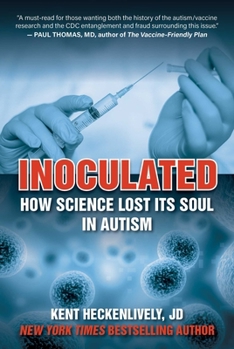 Hardcover Inoculated: How Science Lost Its Soul in Autism Book