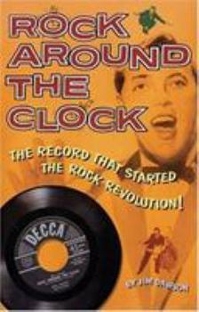 Paperback Rock Around the Clock: The Record That Started the Rock Revolution! Book