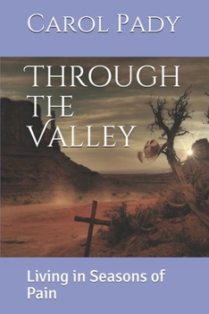 Paperback Through the Valley: Living in Seasons of Pain Book