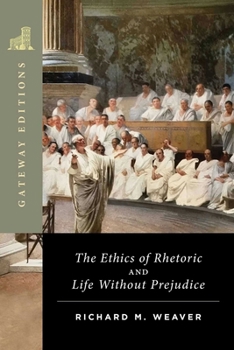 Paperback The Ethics of Rhetoric and Life Without Prejudice: Essays on Language, Culture, and Society Book