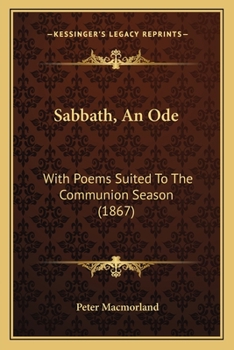 Paperback Sabbath, An Ode: With Poems Suited To The Communion Season (1867) Book