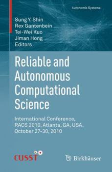 Paperback Reliable and Autonomous Computational Science: International Conference, Racs 2010, Atlanta, Ga, Usa, October 27-30, 2010 Book