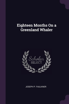 Paperback Eighteen Months On a Greenland Whaler Book