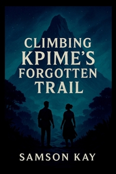 Paperback Climbing Kpime's Forgotten Trail Book