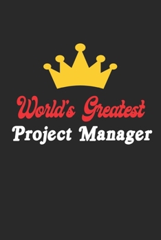 Paperback World's Greatest Project Manager Notebook - Funny Project Manager Journal Gift: Future Project Manager Student Lined Notebook / Journal Gift, 120 Page Book