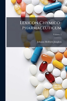 Paperback Lexicon Chymico-pharmaceuticum; Volume 1 Book